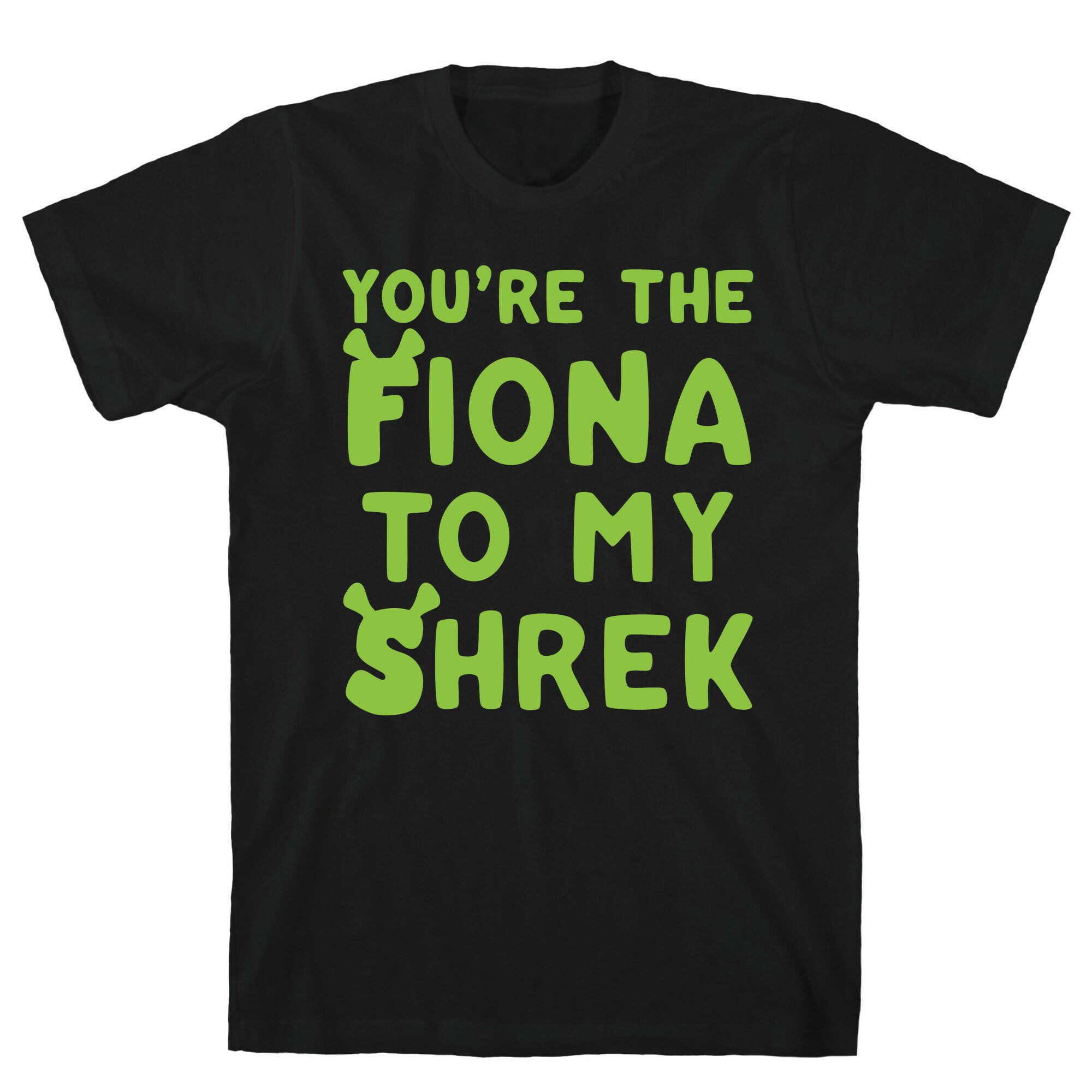 You're The Fiona To My Shrek Parody White Print T-Shirt